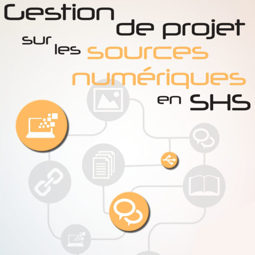 Gestion de projet sur les sources numériques en SHS
